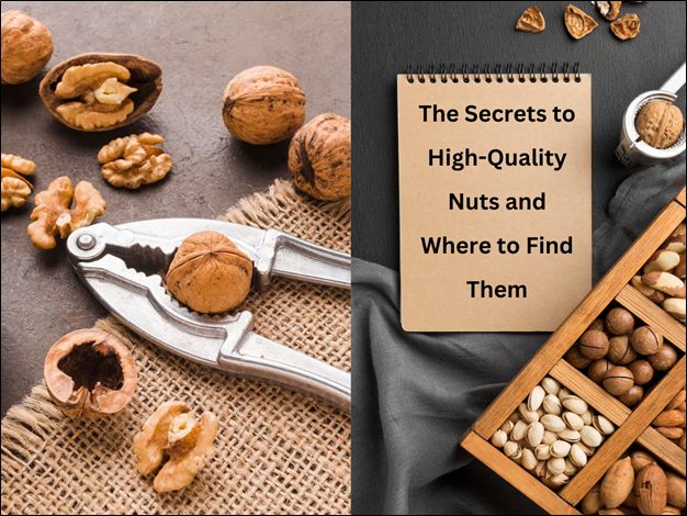 Cracking the Nut: The Secrets to High-Quality Nuts and Where to Find Them