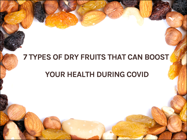 7 Types of Dry Fruits That Can Boost Your Health During Covid